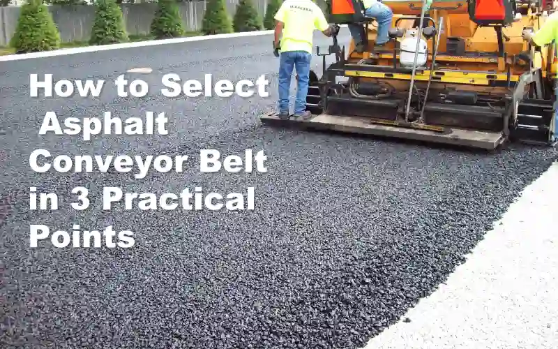 asphalt conveyor Belt Features image
