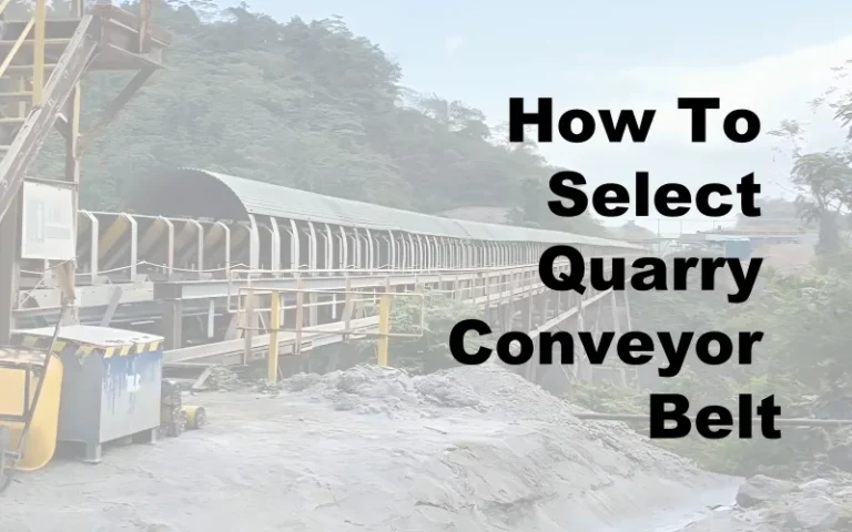how to select quarry conveyor belt