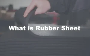 What is rubber sheet