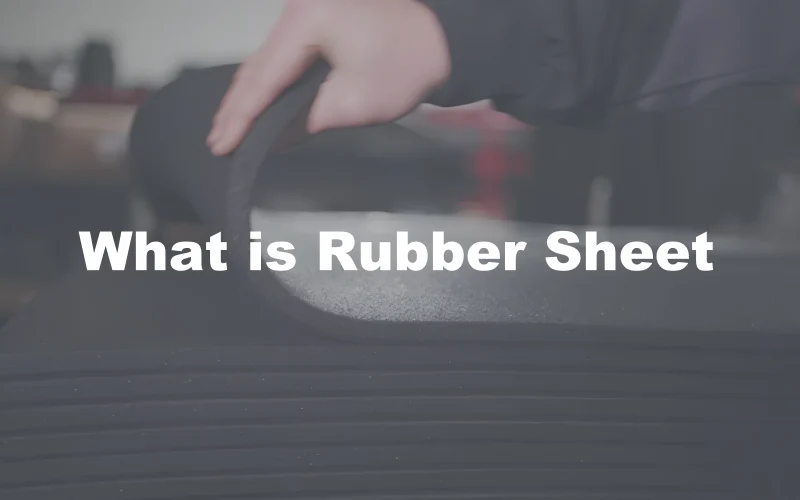 What is rubber sheet
